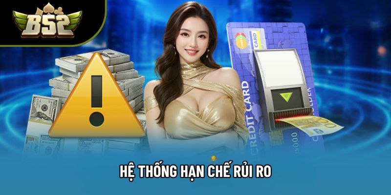 Hệ thống hạn chế rủi ro Hệ thống hạn chế rủi ro