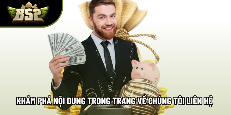 Khám phá nội dung trong trang về chúng tôi liên hệ hiệu quả hơn Khám phá nội dung trong trang về chúng tôi liên hệ hiệu quả hơn