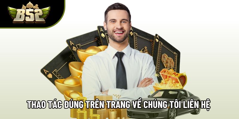 Thao tác đúng trên trang về chúng tôi liên hệ để nhận hỗ trợ nhanh Thao tác đúng trên trang về chúng tôi liên hệ để nhận hỗ trợ nhanh